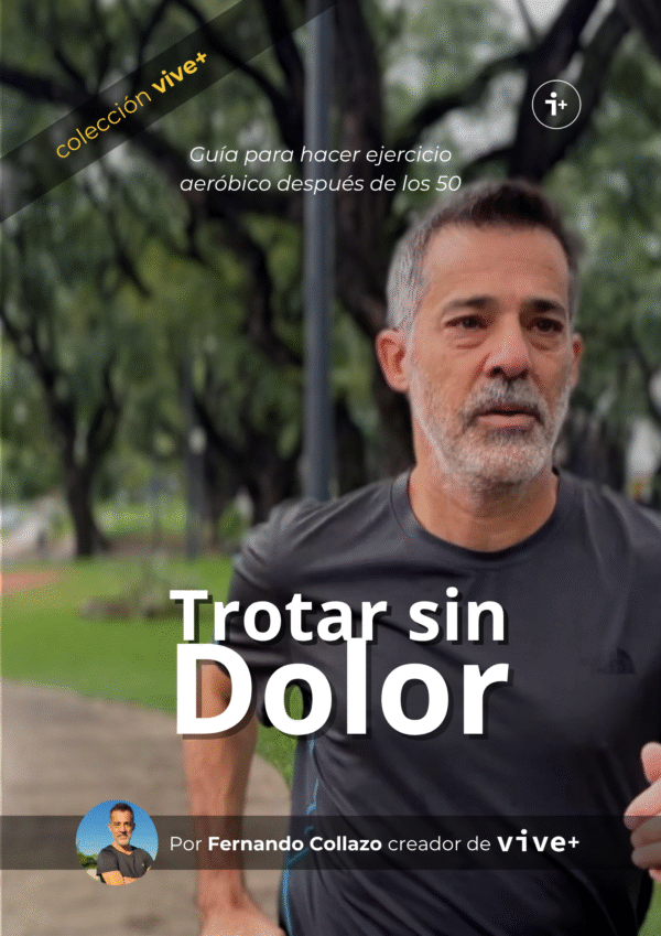 Trotar sin dolor. Guía para hacer ejercicio aeróbico después de los 50